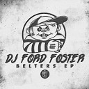 DJ Ford Foster - I T O T M F S