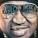 Project Pat feat Wale Ty Dolla ign Wiz… - Twerk It feat Ty Dolla ign Wiz Khalifa Wale