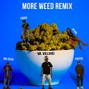 Mr Williamz feat Big Zeeks Footsie Frisco Ni… - More Weed Remix
