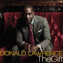 Donald Lawrence Company - The Gift Radio Edit