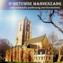 Jan Quintus Zwart Betuwse Mannenkoren - Psalm 95 vers 1 2 en 4