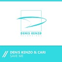 Denis Kenzo Cari - Save Me Dub Mix
