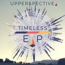 UPPERSPECTIVE - Out of Focus