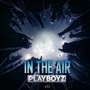 Playboyz - In The Air Rave Edit