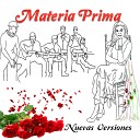 Materia Prima - A Solea Nueva Version