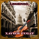 Xavier Cugat - The Peanut Vendor Instrumental