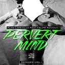 Alan Capetillo feat Felipe Accioly - Pervert Mind Tommy Macus Powerbotton Mix