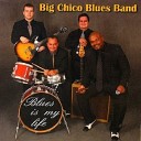 Big Chico Blues Band - I Cry For You