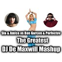 Sia Amice vs Bon Garcon Perfectov - The Greatest DJ De Maxwill Mash Up