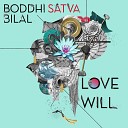 Boddhi Satva feat Bilal - Love Will Radio Mix