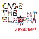 Cage The Elephant - Doctor Doctor Doctor Help Me Help Me Help Me