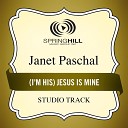 Janet Paschal - I m His Jesus Is Mine Medium Key Performance Track Without Background…