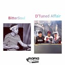 BitterSoul D Tuned Affair - Never Again Original Mix