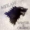 Mykah - Winter is Coming Mykah s Chip Dragon Remix