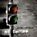 Diego Campos - l Est Aqu En Vivo