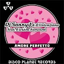 Dj Sanny J E D Valenziano feat Elektra… - Amore perfetto Destroyer 86 Remix