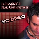 DJ Sanny J feat Juan Martinez - Yo Creo Italian Vocals Extended Mix