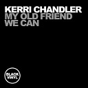 Kerri Chandler - My Old Friend
