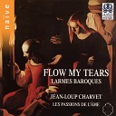 Jean Loup Chavet Les Passions de l me - Flow My Tears