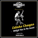 Edinho Chagas - Holla This Is The Sound Original Mix