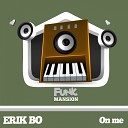 Erik Bo - On Me Original Mix