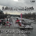 Oliver Tanzbein - Railway To The South Original Mix