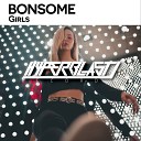 Bonsome - Girls Original Mix