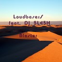 LoudbaserS feat DJ 5L45H - Blaster Original Mix