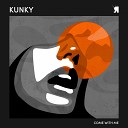 Kunky feat Louise King - Come With Me Original Mix