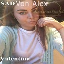Sad Von Alex - Valentina Original Mix