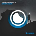 Wonder Element - Start Again Original Mix