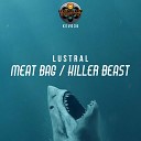 Lustral - Meat Bag Original Mix