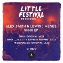 Alex Smith UK Lewis Jimenez - Shh Luna City Express Prophet Mix