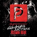 The Double Drop JuicyTrax - Russian Bear Original Mix