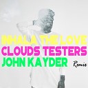 CIouds Testers - Inhale The Love John Kayder Remix
