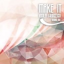 Vasiliy Francesco - Make It Original Mix