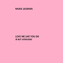 Music Legends - Love me like you do 8 bit version
