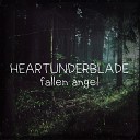 Heartunderblade - Fallen Angel