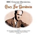 BBC Concert Orchestra - Gershwin in Hollywood Medley The Back Bay Polka A Foggy Day Slap That Bass Love Walked in Nice Work if You can get it…