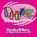 Eureka O Hara feat Jiggly Caliente Lardi B - Pretty Hot And Tasty feat Lardi B Jiggly…