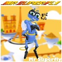 Mr Superfly - Mr Superfly Buzzin Radio Edit