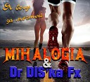 Mihalogia Dr DIS ka Fx - Я бегу за мечтой