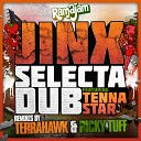 Jinx feat Ricky Tuff Tenna Star - Selecta Dub Ricky Tuff Remix