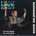 Dave Bilbrough - Honour and Blessing Live