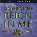 Chris Bowater - I Am Not Mine Own