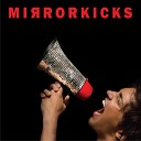Mirrorkicks - Last Man Standing