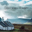Celtic Worship Band - There Is a Place of Commanded Blessing Break Dividing…
