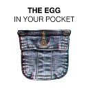 The Egg feat White Bully - In Your Pocket White Bully SS Remix