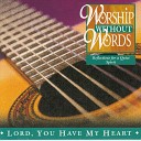 Worship Without Words - Lord You Have My Heart Instrumental