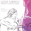 Andreana Arganda - What Shall I Bring Love Mercy